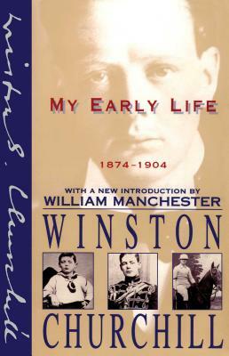 My Early Life: 1874-1904 by Winston Churchill