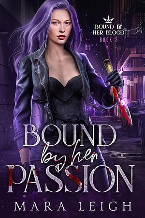 Bound by Her Passion by Mara Leigh