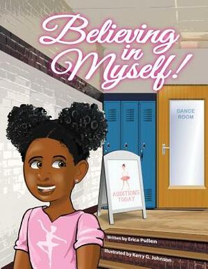 Believing in Myself! by Erica Pullen