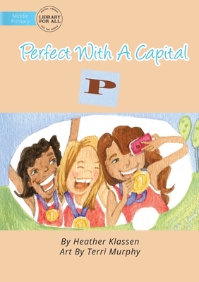 Perfect With A Capital P by Heather Klassen