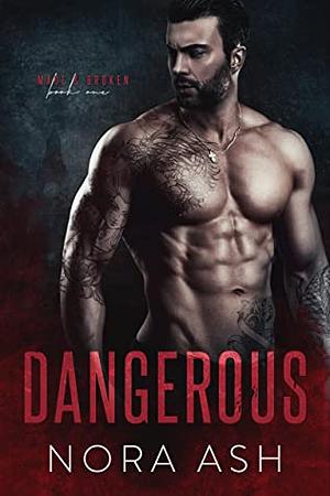 Dangerous by Nora Ash