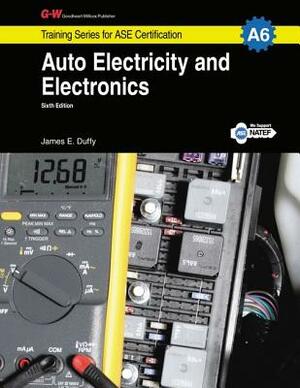 Auto Electricity and Electronics: A6 by Nancy Henke-Konopasek, James E. Duffy