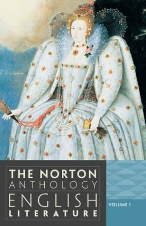 The Norton Anthology of English Literature, Vol 1: The Middle Ages through the Restoration & the Eighteenth Century by James Simpson, Katharine Eisaman Maus, Jon Stallworthy, Jack Stillinger, James Noggle, Lawrence Lipking, Carol T. Christ, Barbara Kiefer Lewalski, George M. Logan, Catherine Robson, Jahan Ramazani, M.H. Abrams, Alfred David, Deidre Shauna Lynch, Stephen Greenblatt