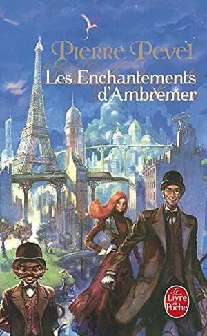 Les Enchantements d'Ambremer by Pierre Pevel