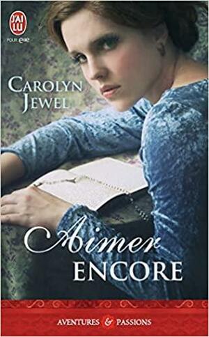 Aimer encore by Carolyn Jewel