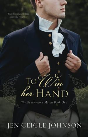 To Win Her Hand by Jen Geigle Johnson