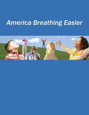 America Breathing Easier by Centers for Disease Cont And Prevention, U. S. Depa Human Services, National Asthma Control Program