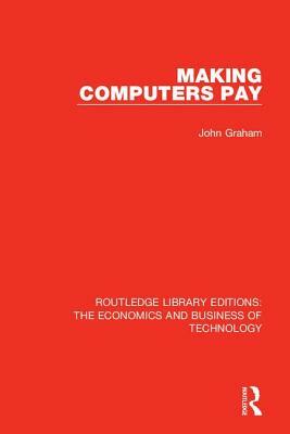 Making Computers Pay by John Graham