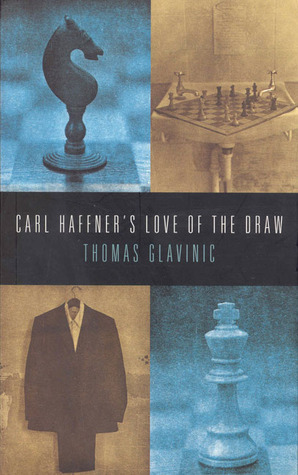 Carl Haffner's Love of the Draw by Thomas Glavinic