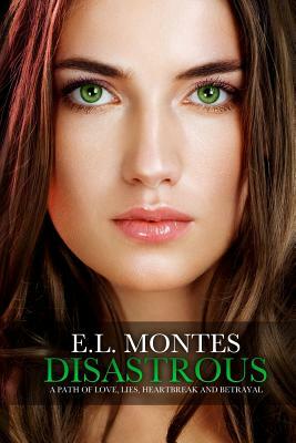 Disastrous by E.L. Montes