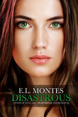 Disastrous by E.L. Montes