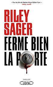 Ferme bien la porte by Riley Sager