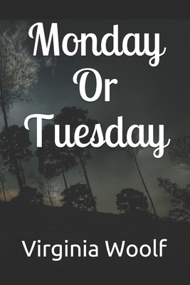Monday Or Tuesday by Virginia Woolf