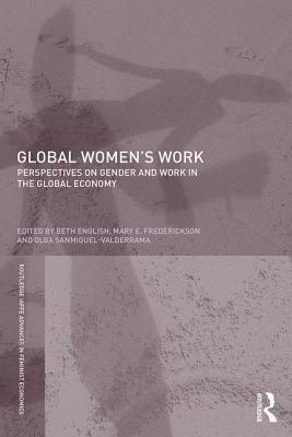 Global Women's Work: Perspectives on Gender and Work in the Global Economy by 