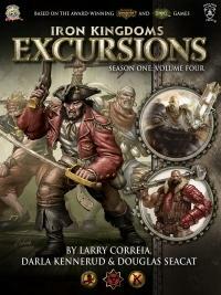 Iron Kingdoms Excursions: Season One Volume Four by Darla Kennerud, Douglas Seacat, Larry Correia