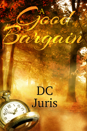 A Good Bargain by D.C. Juris