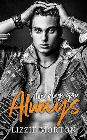 Needing You Always by Lizzie Morton