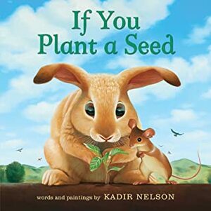 If You Plant a Seed Board Book by Kadir Nelson