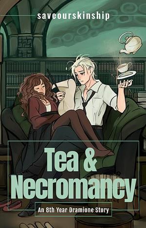 Tea and Necromancy  by saveourskinship