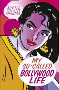 My So-called Bollywood Life by Nisha Sharma