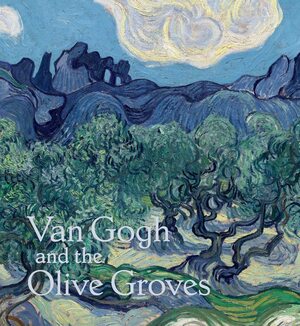 Van Gogh and the Olive Groves by Nienke Bakker, Nicole Myers