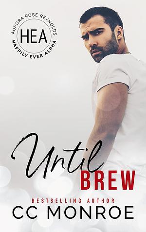 Until Brew by CC Monroe