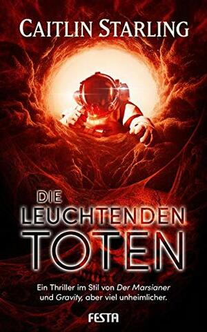 Die leuchtenden Toten by Caitlin Starling