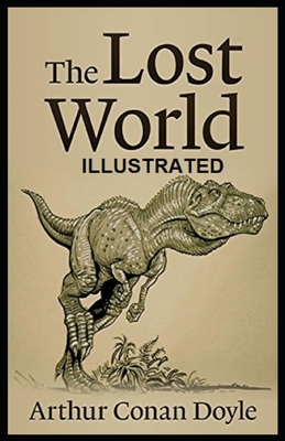 The Lost World Illustrated by Arthur Conan Doyle