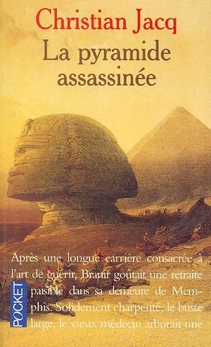 La pyramide assassinée by Christian Jacq