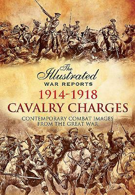 Cavalry Charges 1914-1918 by Bob Carruthers
