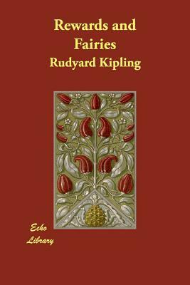 Rewards and Fairies by Rudyard Kipling