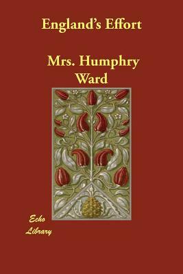 England's Effort by Mrs Humphry Ward, Joseph H. Choate
