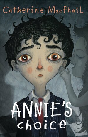 Annie's Choice by Cathy MacPhail