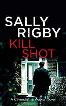Kill Shot by Sally Rigby