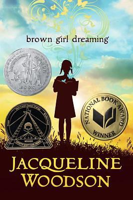 Brown Girl Dreaming by Jacqueline Woodson