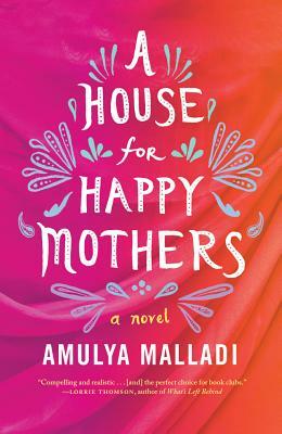 A House for Happy Mothers by Amulya Malladi