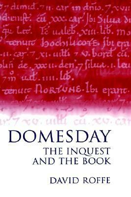 Domesday: The Inquest and the Book by David Roffe