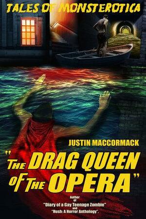 The Drag Queen of the Opera by Justin MacCormack