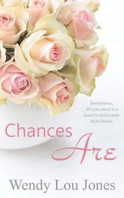 Chances Are by Wendy Lou Jones