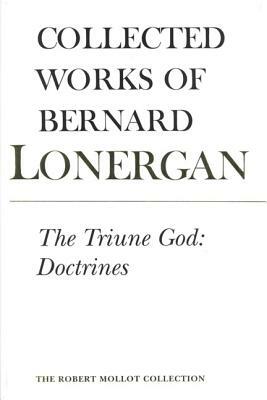 The Triune God: Doctrines, Volume 11 by Bernard Lonergan