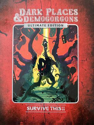 DARK PLACES & DEMOGORGONS - Survive This!! - Core Rule Book OSR RPG by Eric Bloat