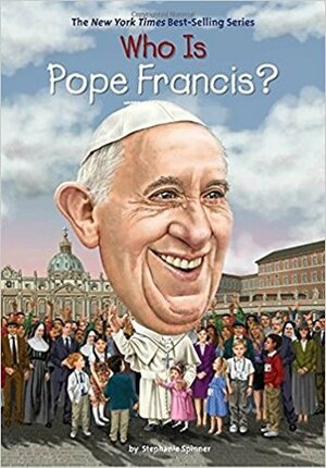 Who Is Pope Francis? by Dede Putra, Stephanie Spinner