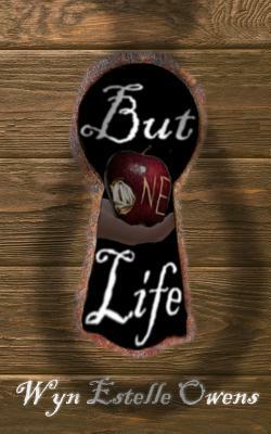 But One Life by Wyn Estelle Owens