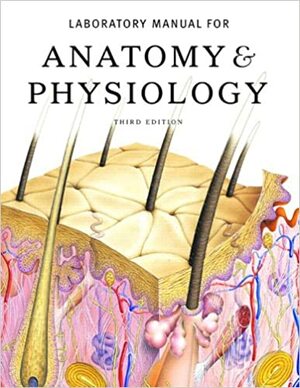 Laboratory Manual for Anatomy & Physiology by Elaine N. Marieb