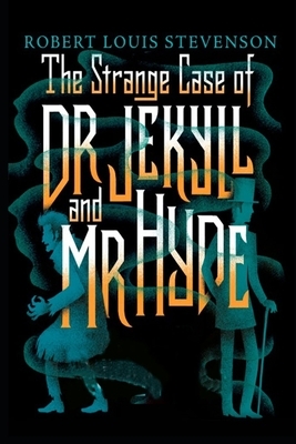 The Strange Case Of Dr. Jekyll And Mr. Hyde (Horror Fictional Novel) The Annotated Edition by Robert Louis Stevenson