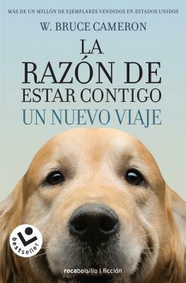 La Razon de Estar Contigo. Un Nuevo Viaje by W. Bruce Cameron