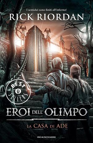 La casa di Ade. Eroi dell'Olimpo by Rick Riordan