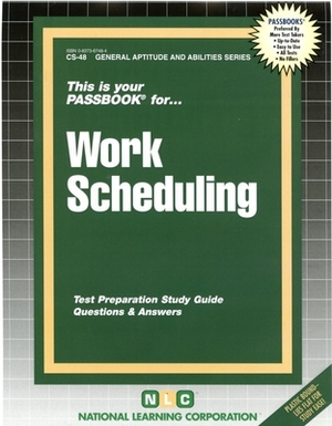 Work Scheduling: Passbooks Study Guide by National Learning Corporation