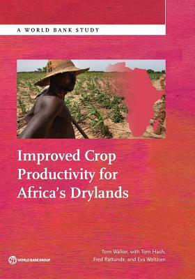Improved Crop Productivity for Africa's Drylands by Tom Walker