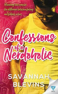 Confession Of A Nerdoholic by Savannah Blevins